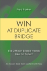 Image for Win at Duplicate Bridge : Bid Difficult Bridge Hands Like an Expert