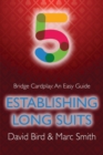 Image for Bridge Cardplay : An Easy Guide - 5. Establishing Long Suits