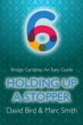 Image for Bridge Cardplay : An Easy Guide - 6. Holding Up a Stopper