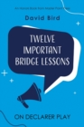 Image for Twelve Important Bridge Lessons on Declarer Play
