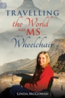 Image for Travelling the World with MS... : ...in a Wheelchair
