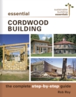 Image for Essential Cordwood Building: The Complete Step-by-Step Guide
