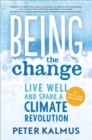 Image for Being the change: live well and spark a climate revolution