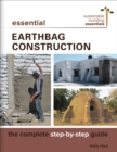 Image for Essential Earthbag Construction: The Complete Step-by-Step Guide