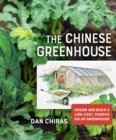 Image for Chinese Greenhouse: Design and Build a Low-Cost, Passive Solar Greenhouse