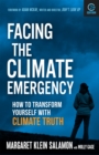 Image for Facing the Climate Emergency, Second Edition: How to Transform Yourself With Climate Truth