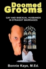 Image for Doomed Grooms : Gay and Bisexual Husbands in Straight Marriages