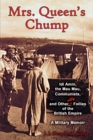 Image for Mrs. Queen&#39;s Chump : Idi Amin, The Mau Mau, Communists, And Other Silly Follies Of The British E