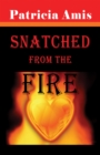 Image for Snatched From The Fire