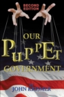 Image for Our Puppet Government (Updated &amp; Revised Second Edition)