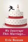 Image for We Interrupt This Marriage