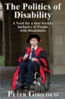 Image for Politics Of Disability : A Need For A Just Society Inclusive Of People With Disabilities