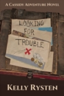 Image for Looking For Trouble : A Cassidy Adventure Novel