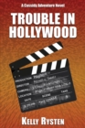 Image for Trouble In Hollywood : A Cassidy Adventure Novel