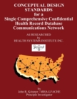 Image for Conceptual Design Standards for a Single Comprehensive Confidential Health Record Database Communications Network