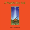 Image for A Pumpkin for God