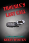 Image for Trouble&#39;s Last Call : A Cassidy Adventure Novel