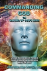 Image for Commanding God or Making Up God&#39;s Mind