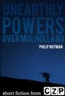 Image for Unearthly Powers: Over Mulholland: Short Story