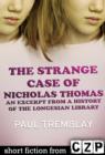 Image for Strange Case of Nicholas Thomas: An Excerpt from A History of the Longesian: Short Story