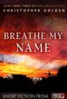 Image for Breathe My Name: Short Story