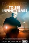 Image for To See Infinity Bare: Short Story