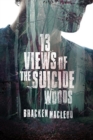 Image for 13 Views of the Suicide Woods