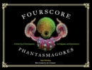Image for Fourscore Phantasmagores: A Gathering of Grotesqueries for Gapejaws and Gamemasters
