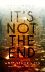 Image for It&#39;s Not the End and Other Lies