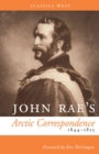 Image for John Rae&#39;s Arctic Correspondence, 1844-1855