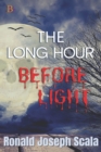 Image for The Long Hour Before Light : Pray for the Light