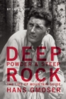 Image for Deep powder and steep rock  : the life of mountain guide Hans Gmoser
