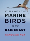 Image for At Sea With the Marine Birds of the Raincoast