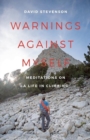 Image for Warnings against myself  : meditations on a life in climbing
