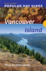 Image for Popular Day Hikes: Vancouver Island - Revised &amp; Updated