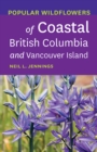 Image for Popular Wildflowers of Coastal British Columbia and Vancouver Island