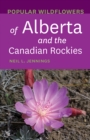Image for Popular Wildflowers of Alberta and the Canadian Rockies