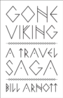 Image for Gone Viking : A Travel Saga