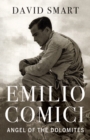 Image for Emilio Comici: Angel of the Dolomites