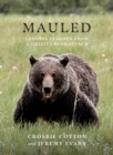 Image for Mauled  : lessons learned from a grizzly bear attack
