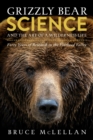 Image for Grizzly Bear Science and the Art of a Wilderness Life : Forty Years of Research in the Flathead Valley