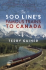 Image for The Soo Line&#39;s Famous Trains to Canada