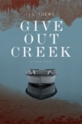 Image for Give out creek