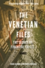 Image for The Venetian Files: The Secret of Financial Crises
