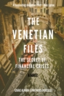 Image for Venetian Files: The Secret of Financial Crises