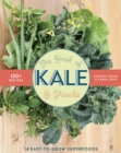 Image for The Book of Kale and Friends: 14 Easy-to-Grow Superfoods with 130+ Recipes