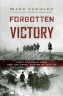 Image for Forgotten victory: First Canadian Army and the cruel winter of 1944-45
