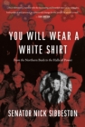 Image for You will wear a white shirt  : from the Northern bush to the halls of power