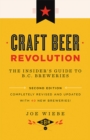 Image for Craft Beer Revolution: The Insider&#39;s Guide to B.C. Breweries
