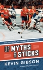 Image for Of myths and sticks: hockey facts, fictions and coincidences